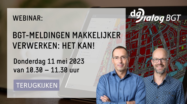 Aankondiging dat het webinar over het makkelijker verwerken van BGT-meldingen nu terug te kijken is.